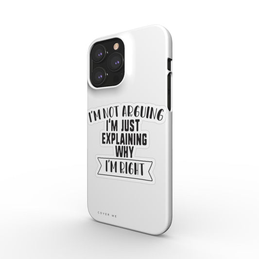 "I'm Right" Ultra-Thin Snap Phone Case