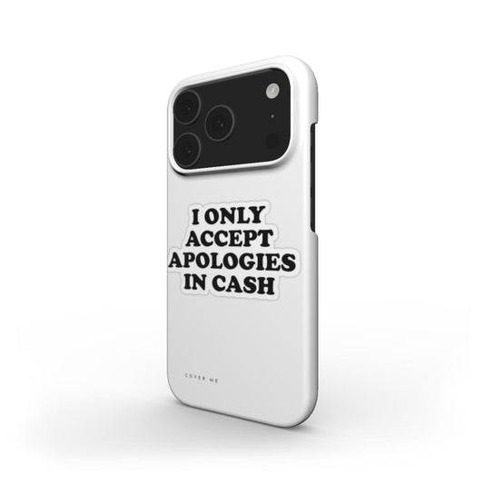 APOLOGY ACCEPTED (Cash Only ) Snap Phone Case