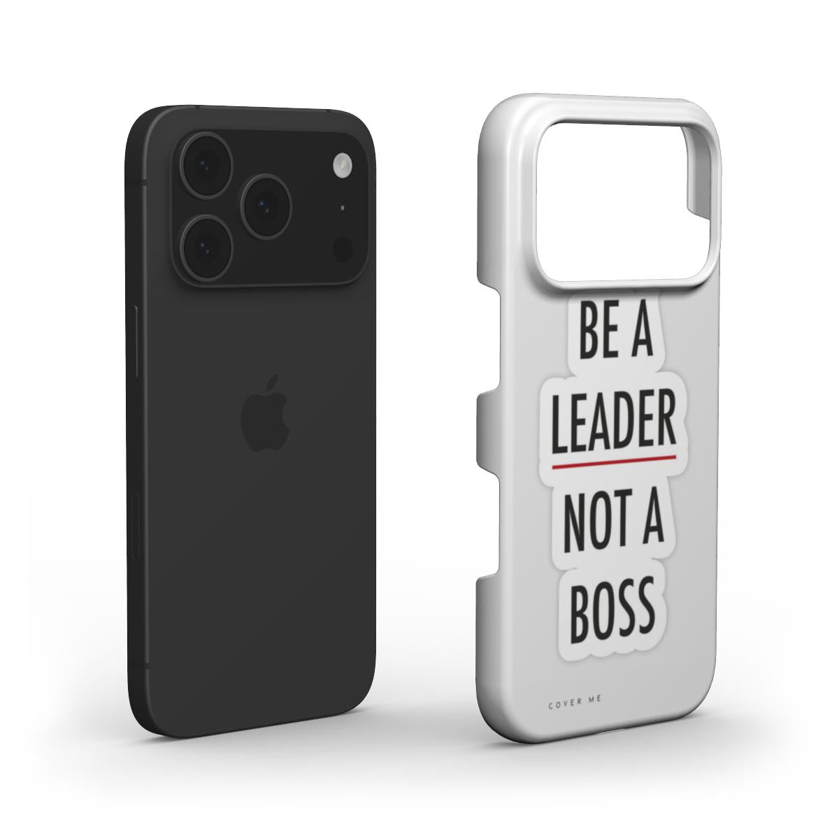 "BE A LEADER NOT A BOSS" Snap Phone Case