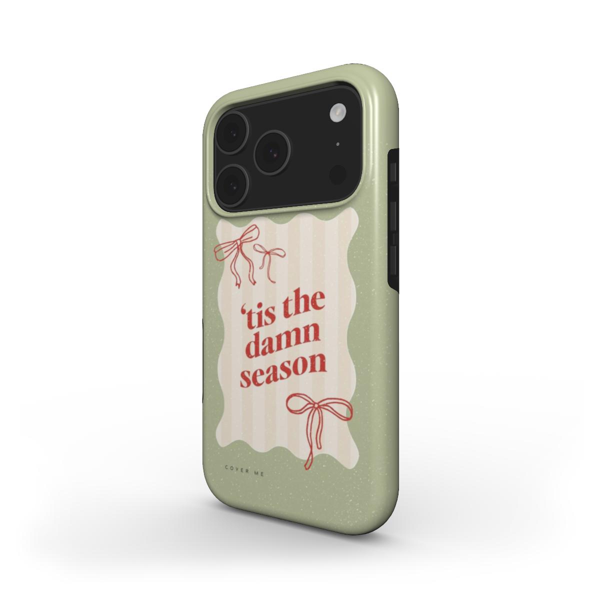 "Tis the Damn Season" MagSafe Tough Phone Case.