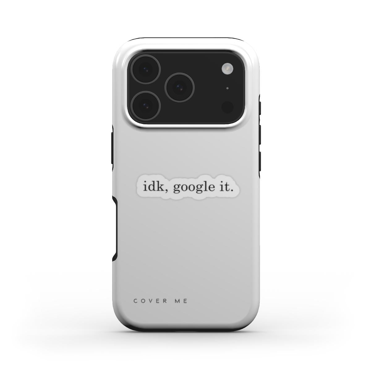 IDK Google It Sarcastic Quote MagSafe Tough Phone Case