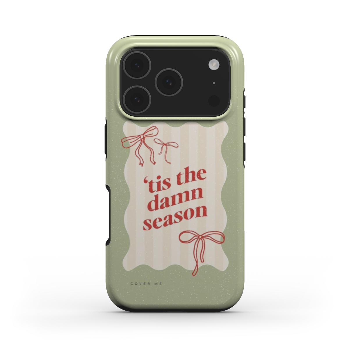 "Tis the Damn Season" MagSafe Tough Phone Case.