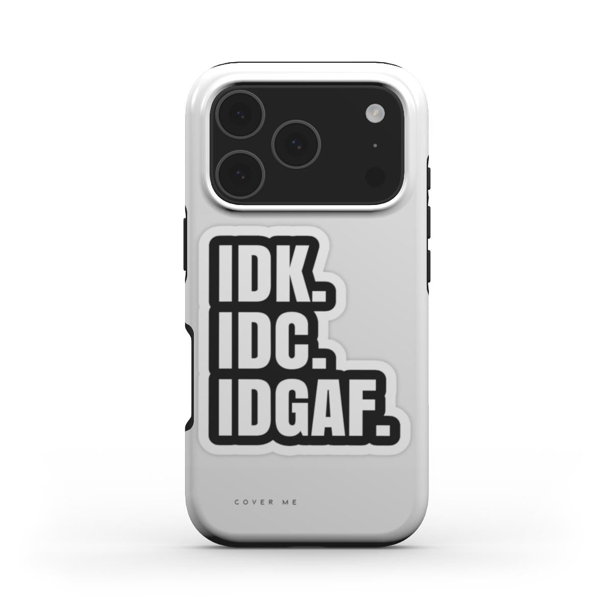 IDK. IDC. IDGAF. Attitude MagSafe Tough Phone Case