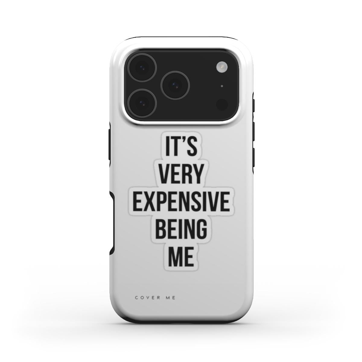 It's Very Expensive Being Me" MagSafe Tough Phone Case