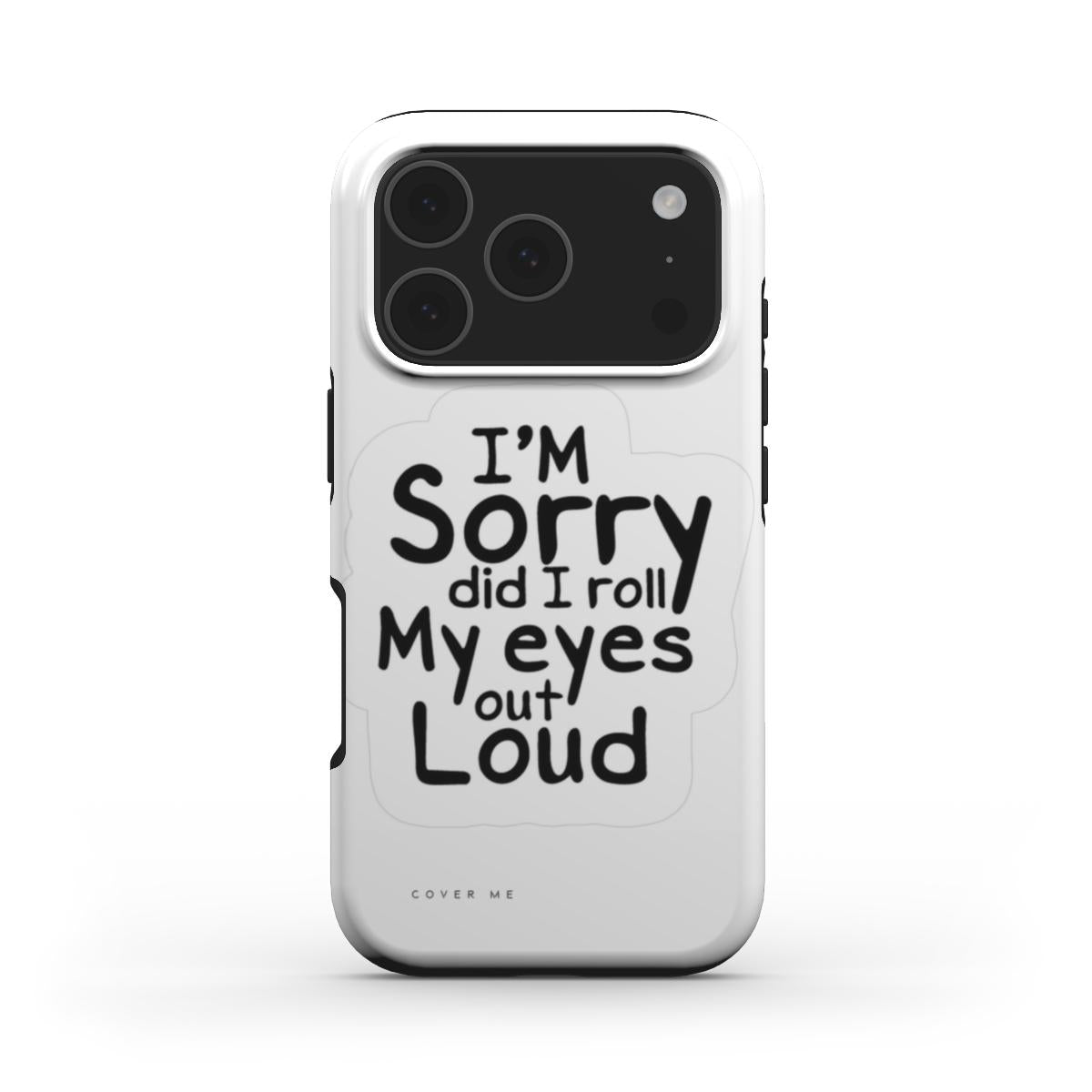 "Did I Roll My Eyes Out Loud?" Sarcastic Tough Phone Case with MagSafe