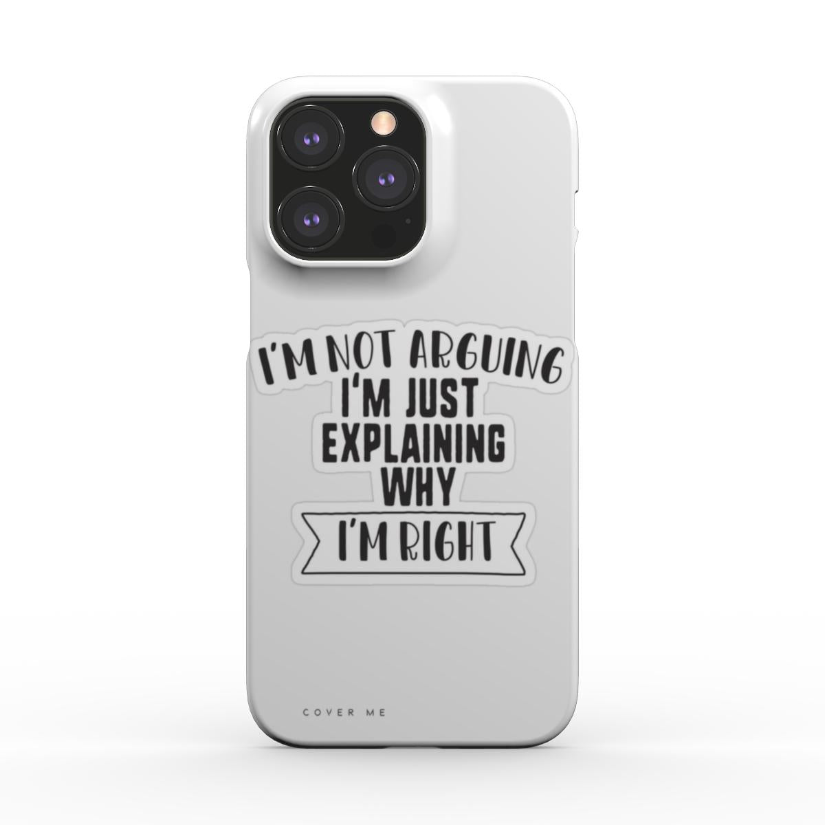 "I'm Right" Ultra-Thin Snap Phone Case
