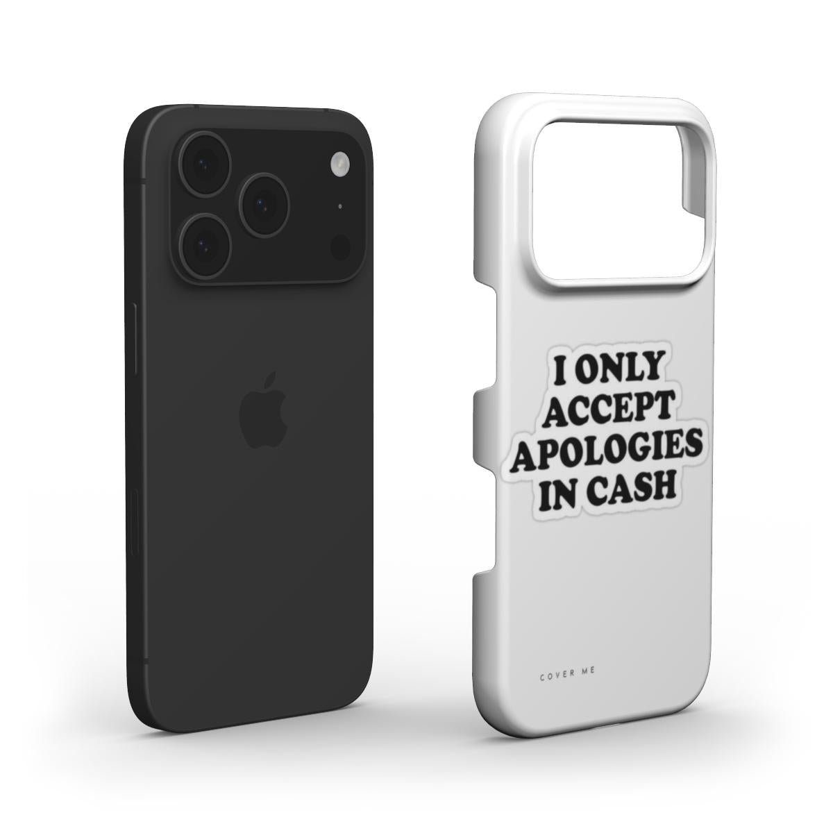APOLOGY ACCEPTED (Cash Only ) Snap Phone Case