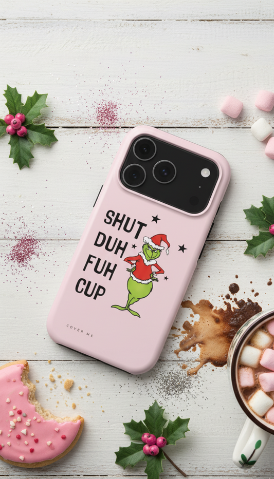 "SHUT DUH FUH CUP" Grinch MagSafe Tough Phone Case.